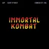 Eat Fast - Immortal Kombat - EP